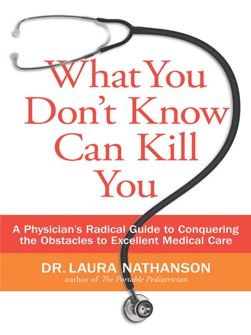 Title details for What You Don't Know Can Kill You by Laura W. Nathanson - Available